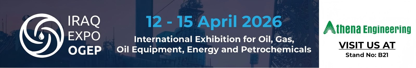 IRAQ EXPO OGEP 2026에서 Athena Engineering 및 Teffiko와 함께하세요